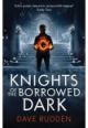 Knights of the Borrowed Dark by Dave Rudden 