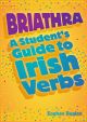 Briathra - A Students Guide To Irish verbs