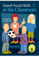 Superb Social Skills in the Classroom Book 1
