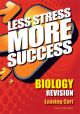 Less Stress More Success Biology Leaving Cert